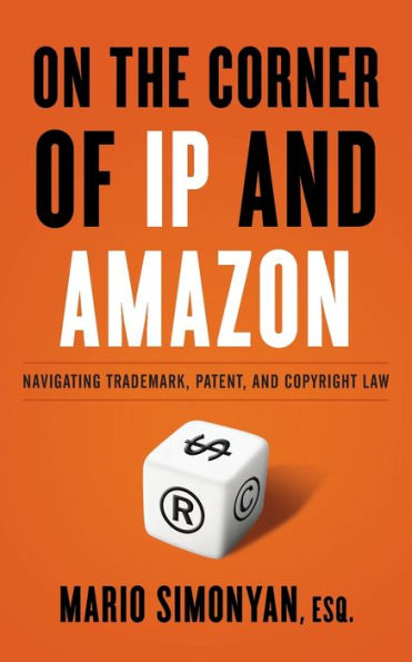 On the Corner of IP and Amazon: Navigating Trademark, Patent, Copyright Law