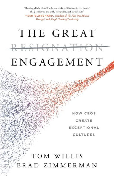 The Great Engagement: How CEOs Create Exceptional Cultures