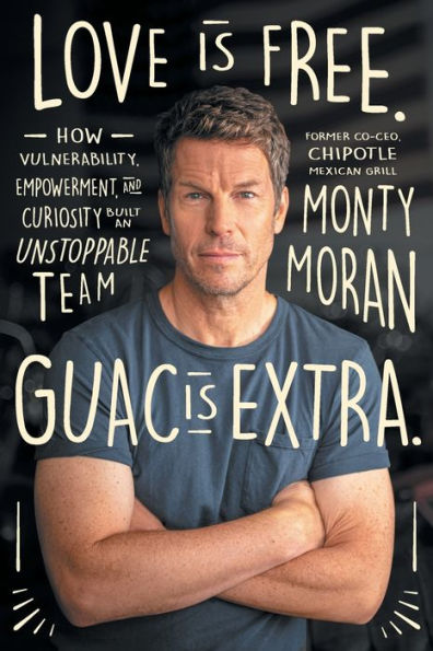 Love Is Free. Guac Extra.: How Vulnerability, Empowerment