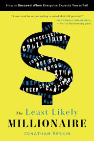 Free pdf books to download The Least Likely Millionaire: How to Succeed When Everyone Expects You to Fail by Jonathan Beskin, Jonathan Beskin 9781544543444 PDF ePub