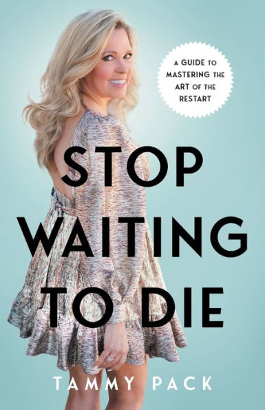 Stop Waiting to Die: A Guide Mastering the Art of Restart