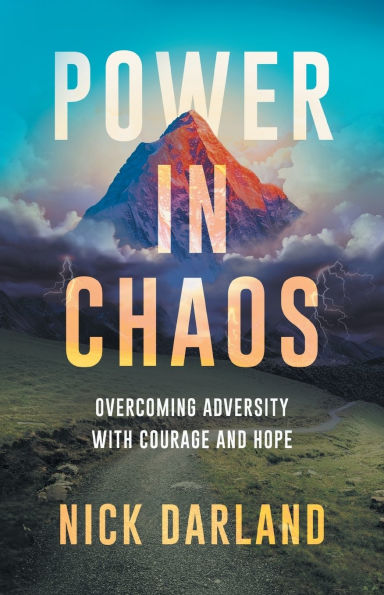 Power Chaos: Overcoming Adversity with Courage and Hope