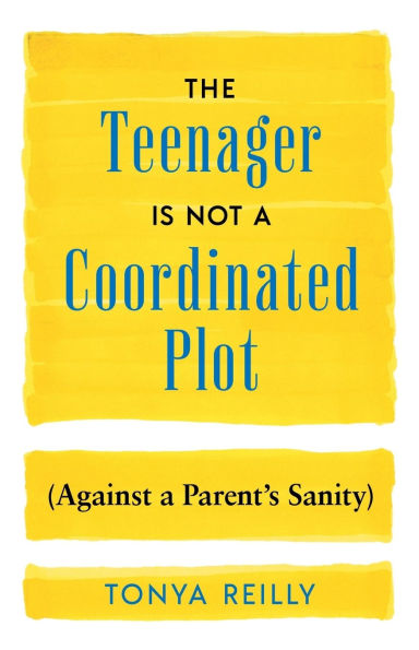 The Teenager Is Not a Coordinated Plot (Against Parent's Sanity)