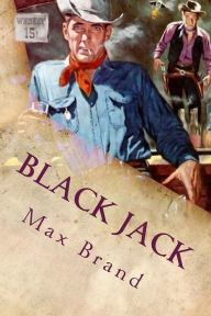 Title: Black Jack, Author: Max Brand