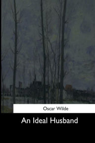 Title: An Ideal Husband, Author: Oscar Wilde