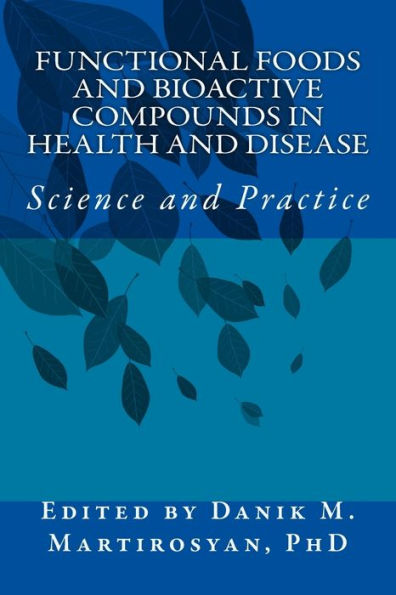 Functional Foods and Bioactive Compounds in Health and Disease: Science and Prac