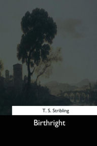 Title: Birthright, Author: T S Stribling