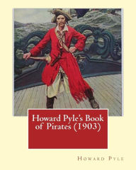Title: Howard Pyle's Book of Pirates (1903). By: Howard Pyle: Howard Pyle (March 5, 1853 - November 9, 1911) was an American illustrator and author, primarily of books for young people. A native of Wilmington, Delaware, he spent the last year of his life in Flor, Author: Howard Pyle