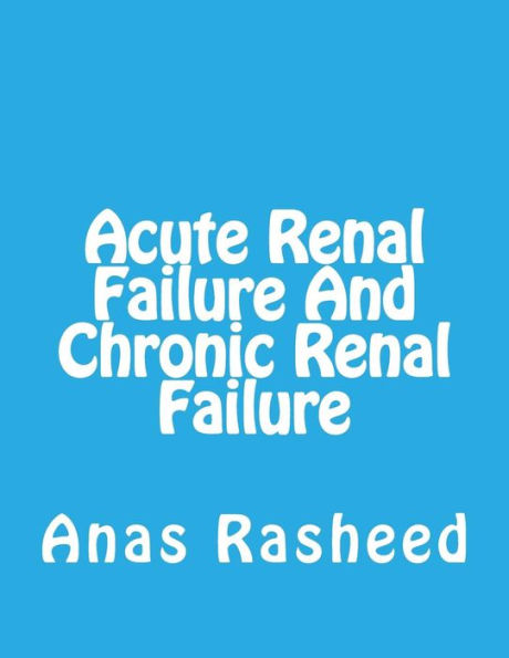 Acute Renal Failure And Chronic Renal Failure