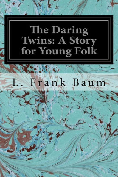 The Daring Twins: A Story for Young Folk
