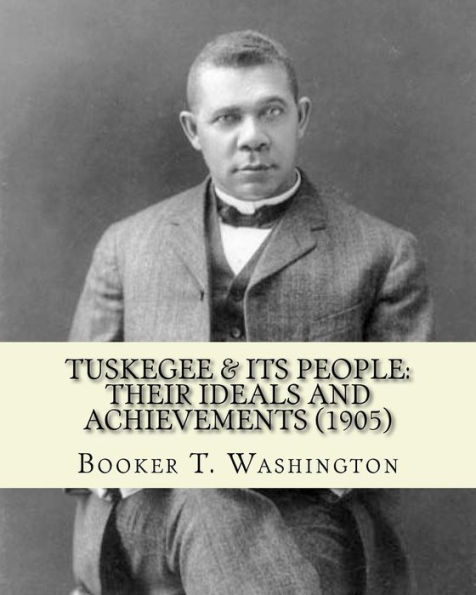 Tuskegee & its people: their ideals and achievements (1905). Edited By: Booker T. Washington: Tuskegee & Its People is a 1905 book edited by American educator Booker T Washington.