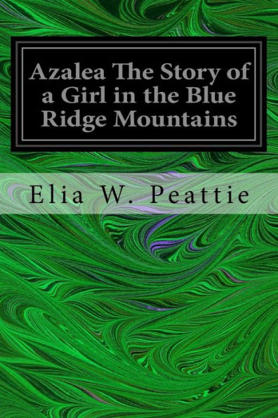 Azalea The Story of a Girl in the Blue Ridge Mountains