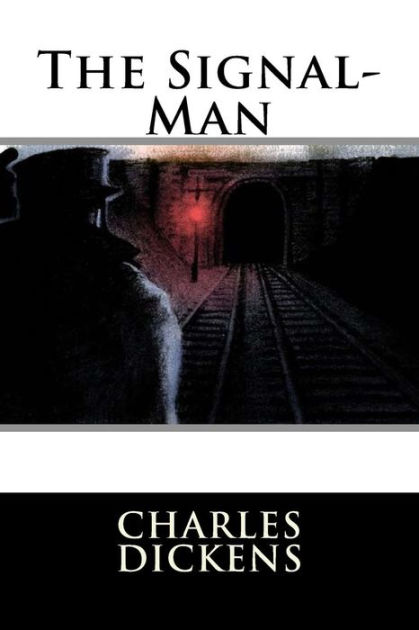 The Signal-Man Charles Dickens by Charles Dickens, Paperback | Barnes ...