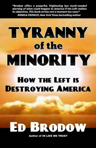 Tyranny of the Minority: How the Left is Destroying America