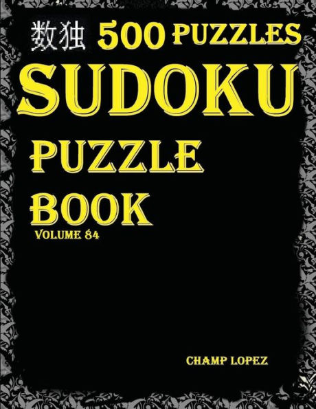 SUDOKU: 500*Sudoku Puzzles(Easy,Medium,Hard,VeryHard)(SudokuPuzzleBook)(Volume84): Sudoku Puzzle Books-Sudoku puzzles