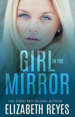 Girl In The Mirror By Elizabeth Reyes Paperback Barnes Noble