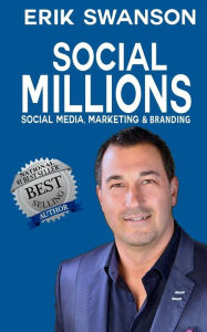 Title: Social Millions: Social Media, Marketing & Branding, Author: Erik Swanson