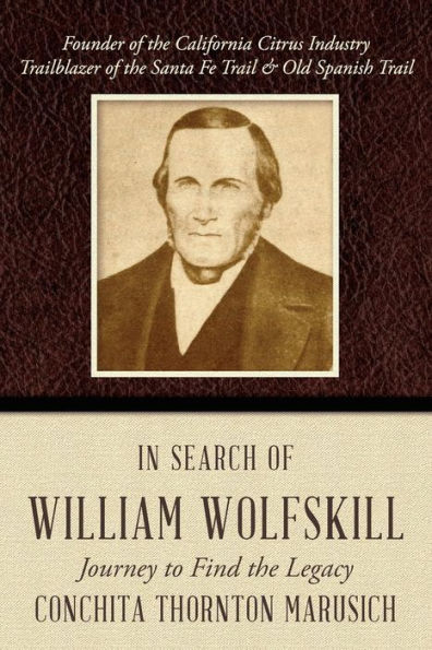 In Search of William Wolfskill: Journey to Find the Legacy