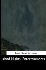 Title: Island Nights' Entertainments, Author: Robert Louis Stevenson