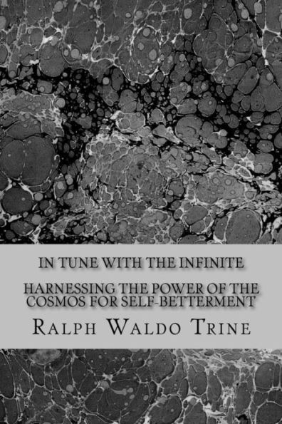 In Tune With the Infinite-Harnessing the Power of the Cosmos for Self-Betterment