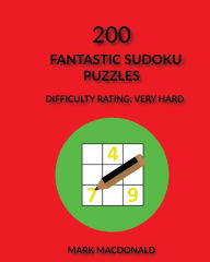 Title: 200 Fantastic Sudoku Puzzles: Difficulty Rating Very-Hard, Author: Mark MacDonald