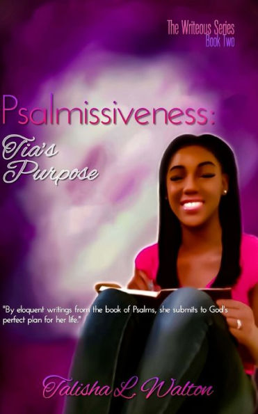 Psalmissiveness: Tia's Purpose