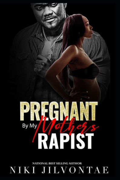 Pregnant By My Mother's Rapist