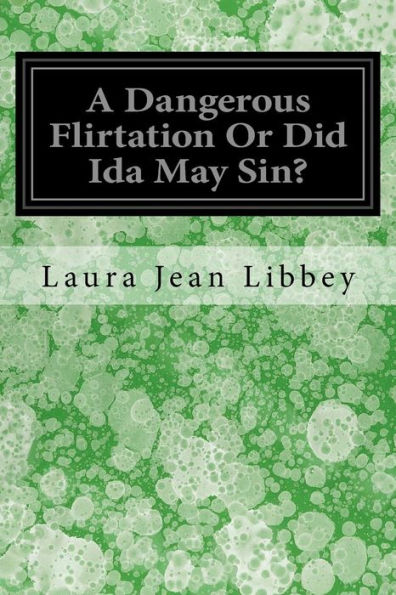 A Dangerous Flirtation Or Did Ida May Sin?