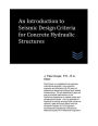 An Introduction to Seismic Design Criteria for Concrete Hydraulic Structures