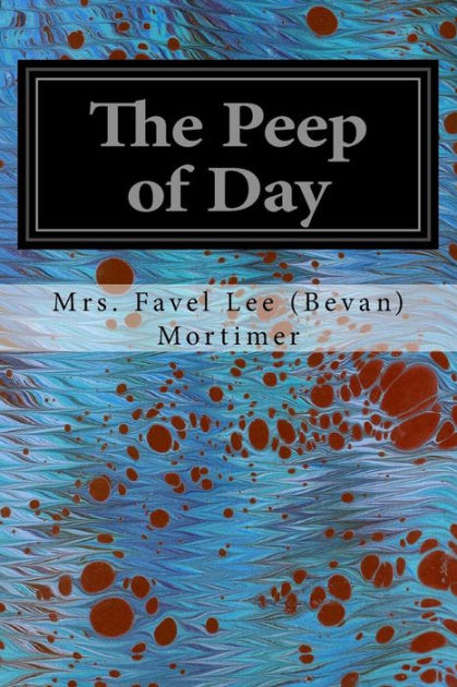 The Peep of Day by Mrs. Favel Lee (Bevan) Mortimer, Paperback | Barnes ...