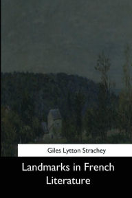 Title: Landmarks in French Literature, Author: Giles Lytton Strachey