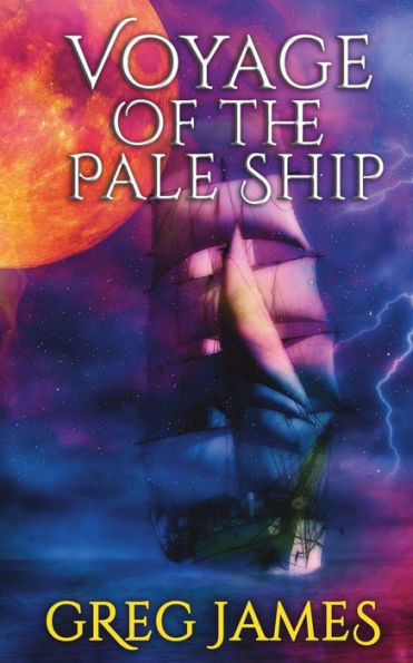 Voyage of the Pale Ship: A Young Adult Dark Fantasy Adventure