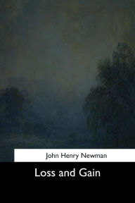 Title: Loss and Gain, Author: John Henry Newman