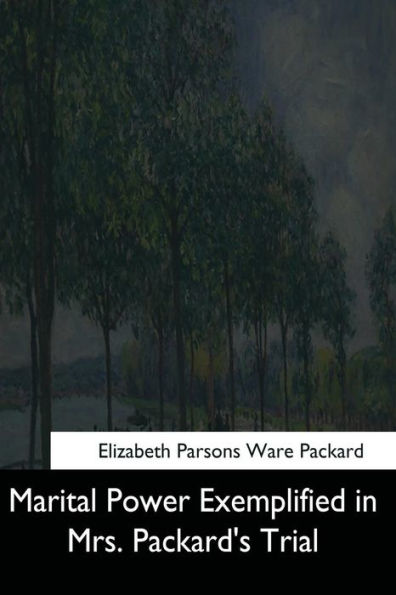 Marital Power Exemplified in Mrs. Packard's Trial