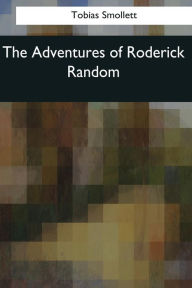 Title: The Adventures of Roderick Random, Author: Tobias Smollett