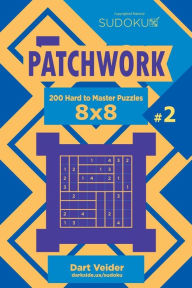 Title: Sudoku Patchwork - 200 Hard to Master Puzzles 8x8 (Volume 2), Author: Dart Veider