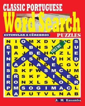 CLASSIC PORTUGUESE Word Search Puzzles. Vol. 4 by A M Kasamba