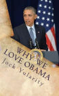 Why We Love Obama: How Barack Obama's Policies and Programs Benefited America and the World