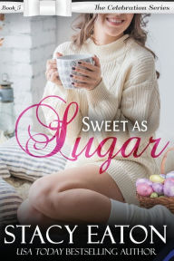 Title: Sweet as Sugar, Author: Stacy Eaton