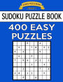 Sudoku Puzzle Book, 400 EASY Puzzles: Single Difficulty Level For No Wasted Puzzles