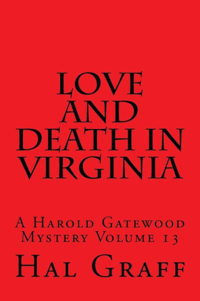 Love And Death In Virginia: A Harold Gatewood Mystery Volume 13