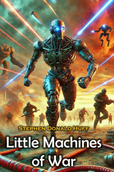 Little Machines of War: Shores of Silver Seas: Collected Short Stories 2000 - 2006