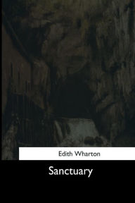 Title: Sanctuary, Author: Edith Wharton