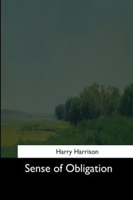 Title: Sense of Obligation, Author: Harry Harrison