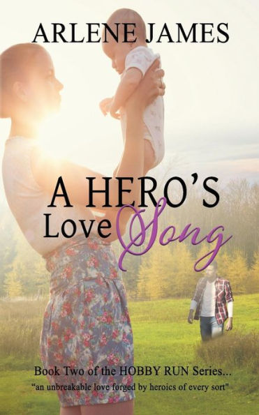 A Hero's Love Song: Book Two of the HOBBY RUN Variety Praise Band Book Series