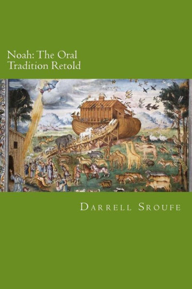Noah: The Oral Tradition Retold