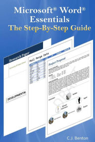Title: Microsoft Word Essentials The Step-By-Step Guide, Author: C J Benton