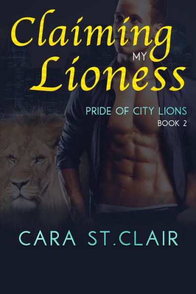 Claiming My Lioness: A Sexy Lion Shifter Paranormal Romance