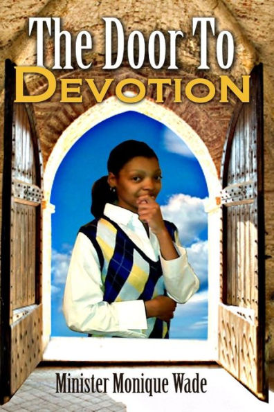 The Door To Devotion: Living Life in Peace through Passion, Power and Persistance