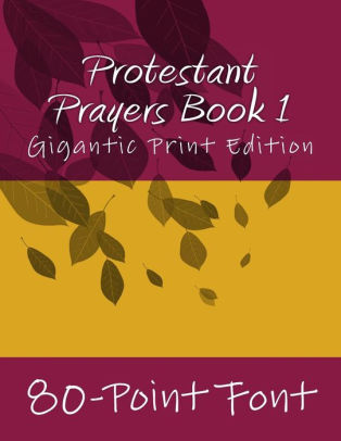 Protestant Prayers Book 1: Gigantic Print Edition by 80-Point Font ...